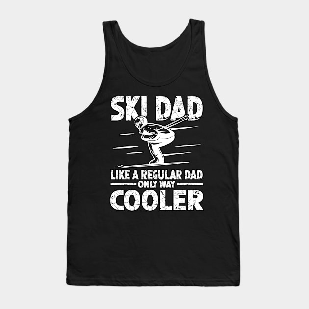 Ski Dad Like a Regular Dad Only Way Cooler Tank Top by AngelBeez29